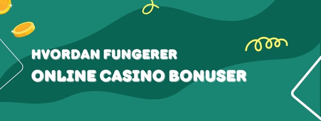 Hvordan Fungerer Online Casino Bonuser og Hva Bør Spillere Vite Før De Gjør Krav På Dem?