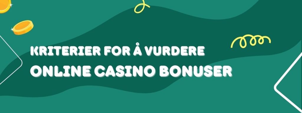 Kriterier for å Vurdere Online Casino Bonuser